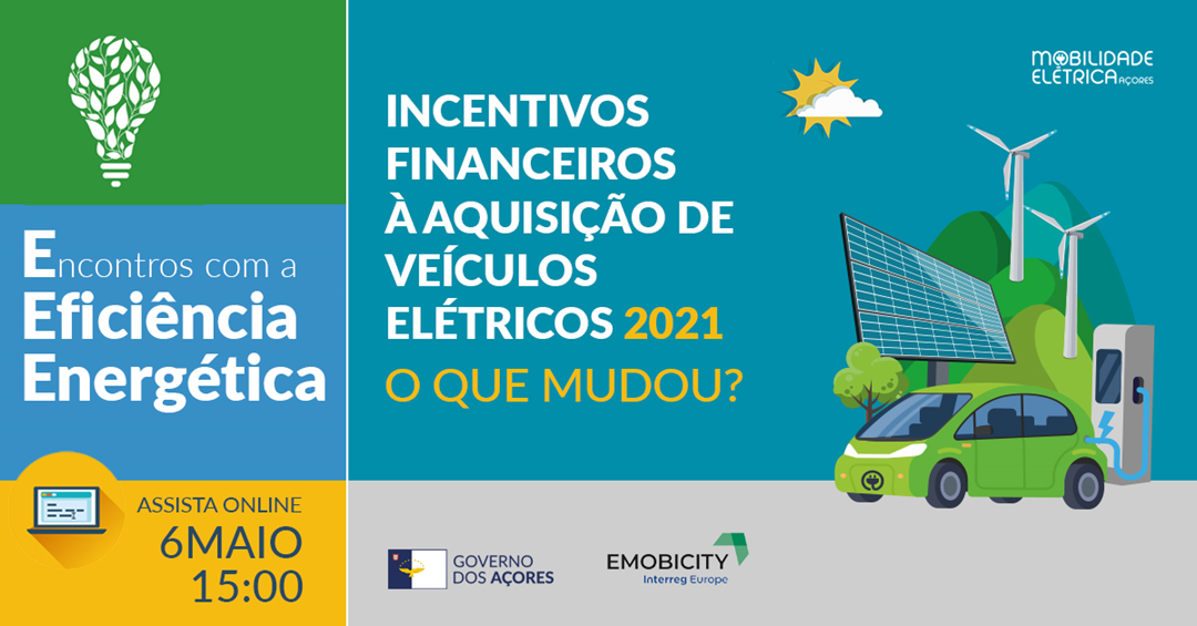 Encontros com a Eficiência Energética – Incentivos Financeiros à Aquisição de Veículos Elétricos 2021 – O que mudou? (online)